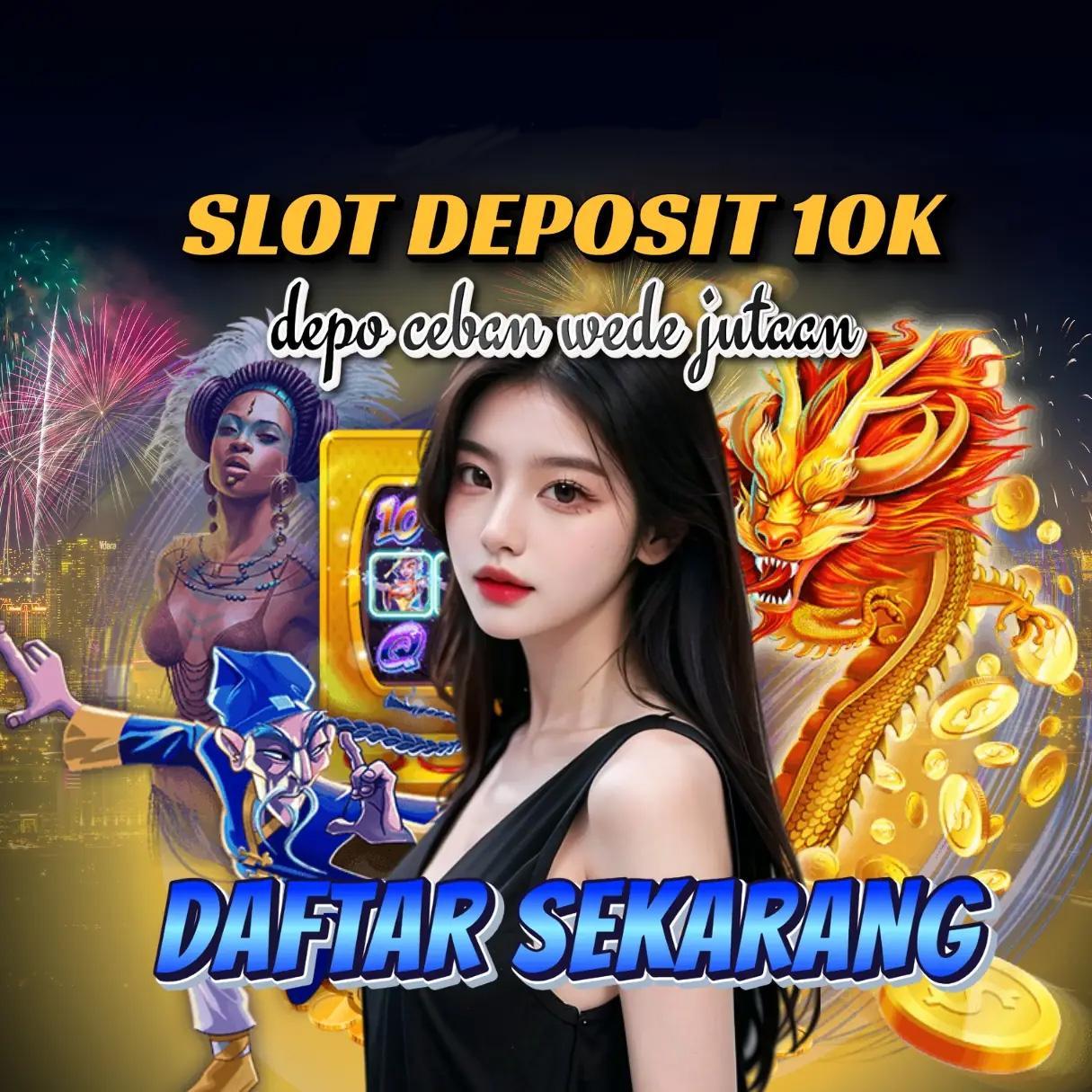 Daftar Depo 10k Bagus: Pilihan Terbaik untuk Bermain Online
